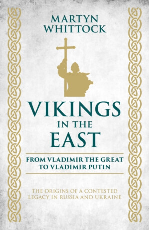 Vikings in the East - Martyn Whittock