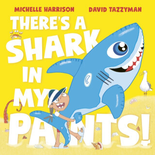 There's A Shark in My Pants - Harrison Michelle