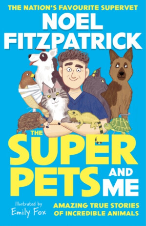 The Superpets (and Me!) - Noel Fitzpatrick