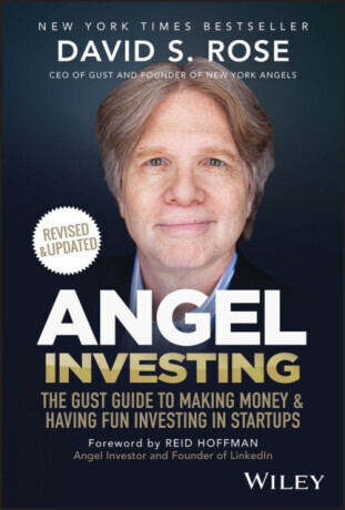 Angel Investing - David S.  Rose
