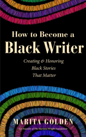 How to Become a Black Writer - Marita Golden