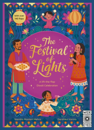 The Festival of Lights: A Lift-the-flap Diwali Celebration - Namita Moolani Mehra