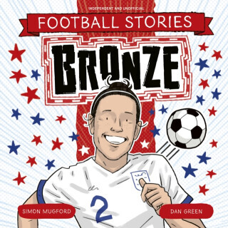 Football Stories: Bronze - Simon Mugford