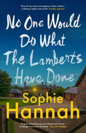 No One Would Do What The Lamberts Have Done - Sophie Hannahová