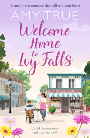 Welcome Home to Ivy Falls - Amy True