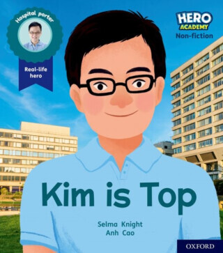Hero Academy Non-fiction: Oxford Level 1+, Pink Book Band: Kim Is Top - Selma Knight