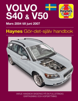 Volvo S40 and V50 Mars (2004 - Juni 2007) Haynes Repair Manual (svenske utgava) - Haynes Publishing