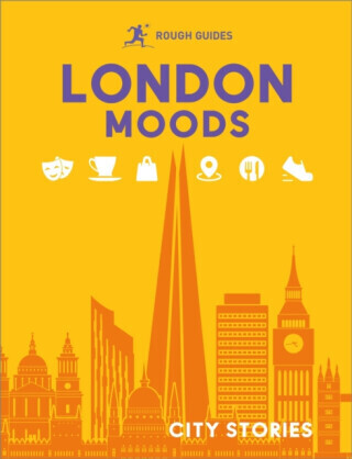 Rough Guides City Stories: London Moods - Rough Guides, Joanna Reeves, Rachel Lawrence, Libby Davies, Amy Hopkins