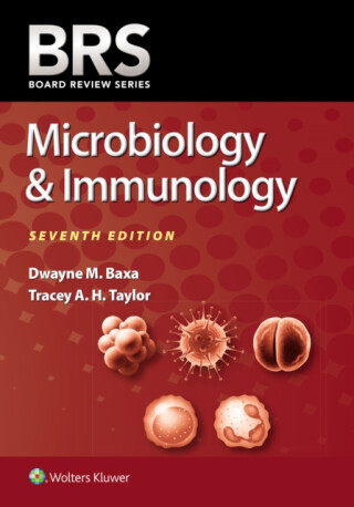 BRS Microbiology & Immunology - Dwayne M, PhD Baxa, Tracey A. H., PhD Taylor