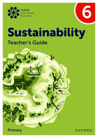 Oxford International Sustainability: Teacher's Guide 6 (Primary) - Jaimie P. Cloud, Jody Ellenby