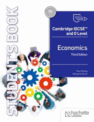 Cambridge IGCSE and O Level Economics Third Edition - Hoang Paul, Margaret Ducie