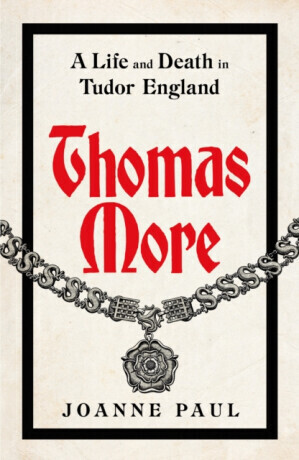 Thomas More - Dr Joanne Paul