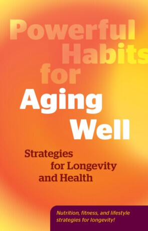 Powerful Habits for Aging Well - Editors of Fair Winds Press