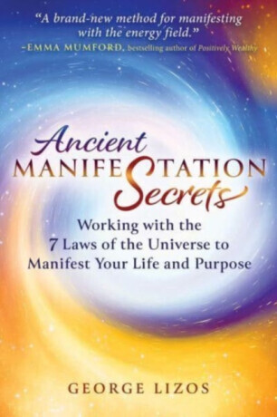 Ancient Manifestation Secrets - George Lizos