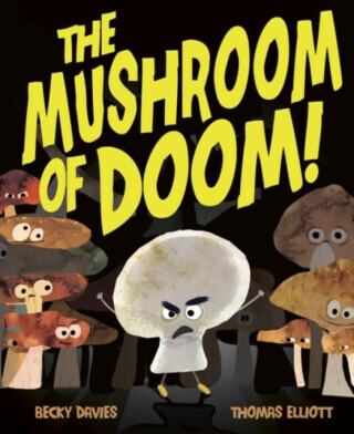 The Mushroom of Doom! - Becky Davies