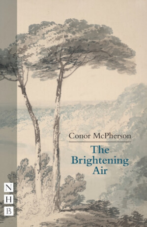 The Brightening Air - Conor McPherson