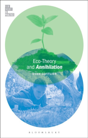 Eco-Theory and Annihilation - Dr Evan  Gottlieb