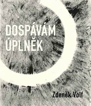 Dospávám úplněk - Zdeněk Volf