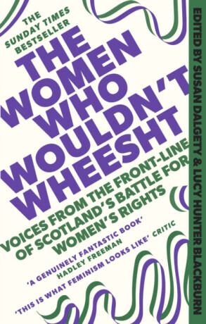 The Women Who Wouldn't Wheesht - Lucy Hunter Blackburn, Susan Dalgety