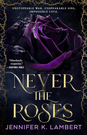 Never the Roses - Jennifer K. Lambertová