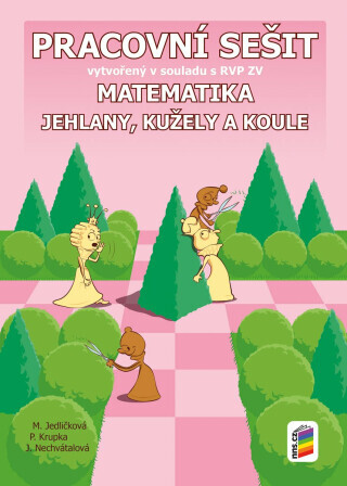 Matematika 9 - Jehlany, kužely a koule (pracovní sešit) (9-27)
