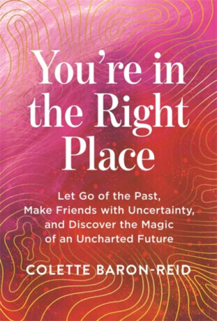 You're in the Right Place - Colette Baron-Reid