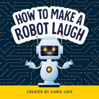 How to Make a Robot Laugh - Chris Cate