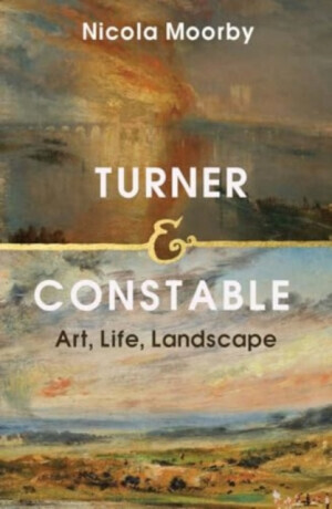 Turner and Constable - Nicola Moorby