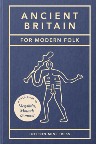 Ancient Britain for Modern Folk - Tom Howells