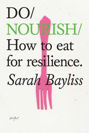 Do Nourish - Sarah Bayliss