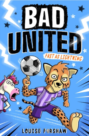 Bad United: Fast as Lightning - Louise Forshaw
