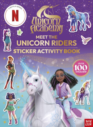 Unicorn Academy: Meet the Unicorn Riders: Sticker Activity Book - Nosy Crow Ltd
