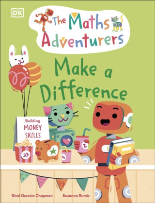 The Maths Adventurers: Make a Difference - Sital Gorasia Chapman