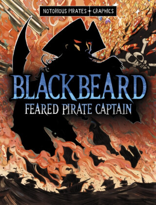 Blackbeard, Feared Pirate Captain - Jessica Gunderson