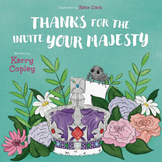Thanks for the invite Your Majesty - Kerry Copley