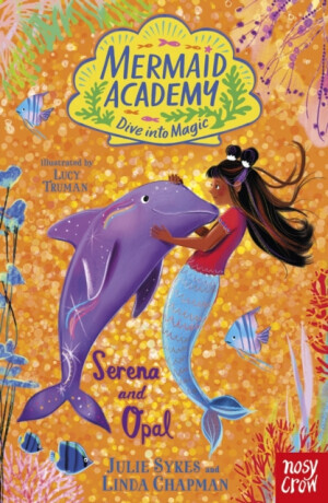 Mermaid Academy: Serena and Opal - Linda Chapmanová, Julie Sykesová