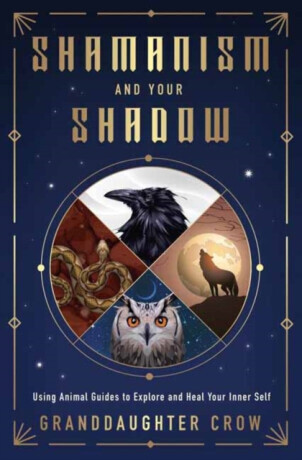 Shamanism and Your Shadow - Granddaughter Crow