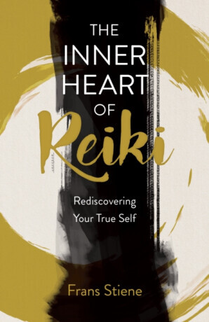 Inner Heart of Reiki (NEW EDITION), The - Frans Stiene