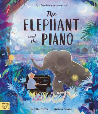 The Elephant and the Piano - Colette Hiller
