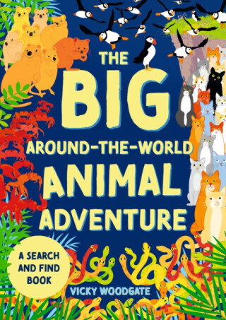 The Big Around-the-World Animal Adventure - Vicky Woodgate