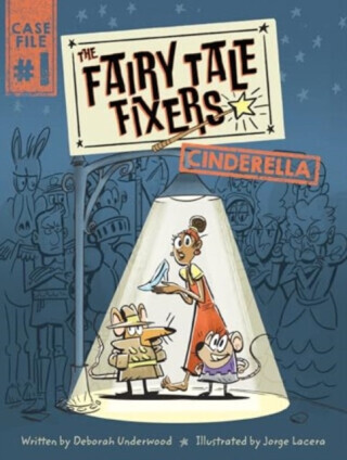 The Fairy Tale Fixers: Cinderella - Deborah Underwood