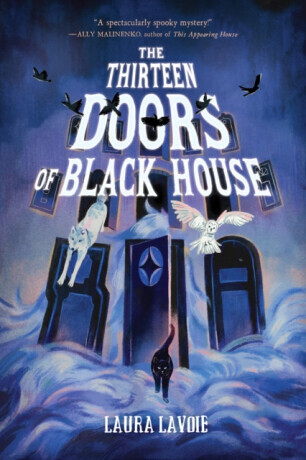 The Thirteen Doors of Black House - Laura Lavoie