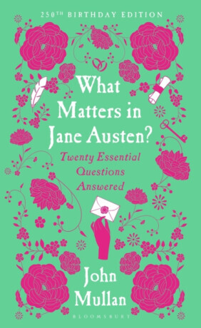 What Matters in Jane Austen? - John Mullan
