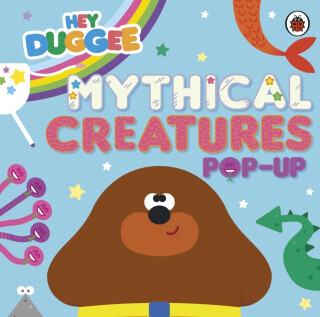 Hey Duggee: Mythical Creatures - Hey Duggee