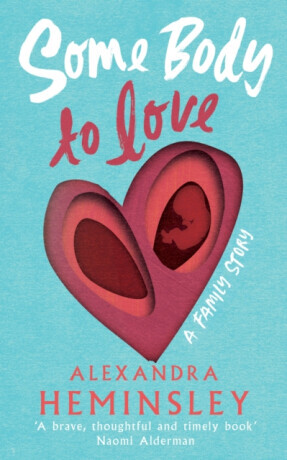 Some Body to Love - Alexandra Heminsley