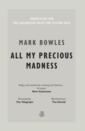 All My Precious Madness - Mark Bowles