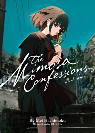 The Mimosa Confessions (Light Novel) Vol. 4 - Mei Hachimoku