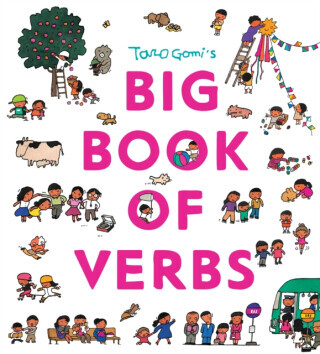 Taro Gomiâ€™s Big Book of Verbs - Taro Gomi