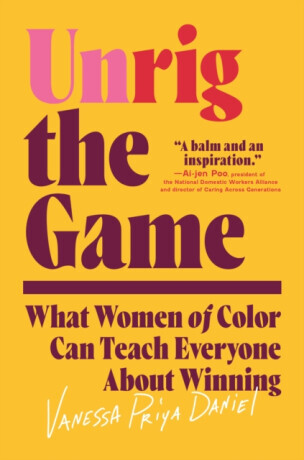 Unrig the Game - Vanessa Priya Daniel