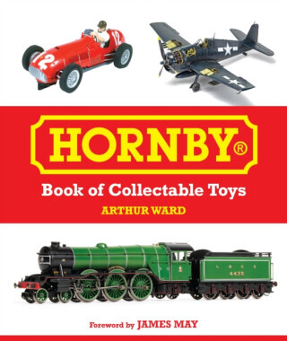 Hornby Book of Collectable Toys - Arthur Ward